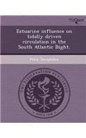 Estuarine Influence on Tidally Driven Circulation in the South Atlantic Bight