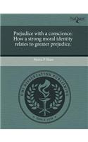 Prejudice with a Conscience: How a Strong Moral Identity Relates to Greater Prejudice