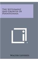 The Settlement and Growth of Pennsylvania