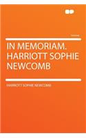 In Memoriam. Harriott Sophie Newcomb