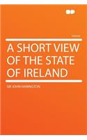A Short View of the State of Ireland