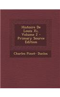 Histoire de Louis XI, Volume 2: (French)