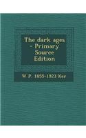 The Dark Ages - Primary Source Edition: (English)