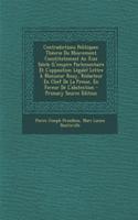 Contradictions Politiques: Theorie Du Mouvement Constitutionnel Au Xixe Siecle (L'Empire Parlementaire Et L'Opposition Legale) Lettre a Monsieur Rouy, Redacteur En Chef de La (French)