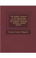 The Golden Treasury of the Best Songs and Lyrical Poems in the English Language