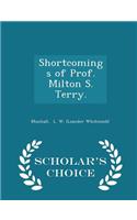 Shortcomings of Prof. Milton S. Terry. - Scholar's Choice Edition