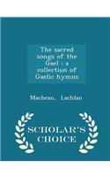 The Sacred Songs of the Gael: A Collection of Gaelic Hymns - Scholar's Choice Edition(English)