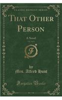 That Other Person, Vol. 3 of 3: A Novel (Classic Reprint)(English)