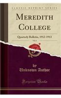 Meredith College, Vol. 6: Quarterly Bulletin, 1912-1913 (Classic Reprint)