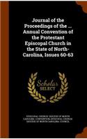 Journal of the Proceedings of the ... Annual Convention of the Protestant Episcopal Church in the State of North-Carolina, Issues 60-63: (English)