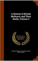History of British Mollusca, and Their Shells, Volume 3
