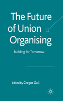 The Future of Union Organising