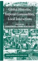 Global Histories, Imperial Commodities, Local Interactions