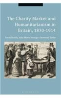 The Charity Market and Humanitarianism in Britain, 1870-1912