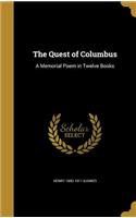 The Quest of Columbus: A Memorial Poem in Twelve Books