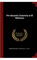 Pre-dynastic Cemetery at El Mahasna