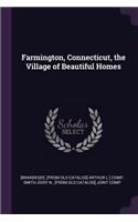 Farmington, Connecticut, the Village of Beautiful Homes