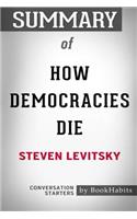 Summary of How Democracies Die by Steven Levitsky: Conversation Starters