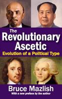 Revolutionary Ascetic: Evolution of a Political Type