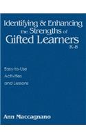 Identifying and Enhancing the Strengths of Gifted Learners, K-8: Easy-to-Use Activities and Lessons