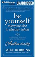 Be Yourself, Everyone Else Is Already Taken