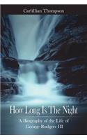 How Long Is The Night: A Biography of the Life of George Rodgers III(English)