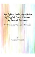 Age Effects in the Acquisition of English Onset Clusters by Turkish Learners: An Optimality-Theoretic Approach