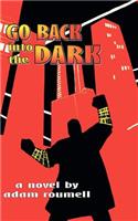 Go Back into the Dark