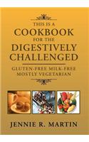 This Is a Cookbook for the Digestively Challenged