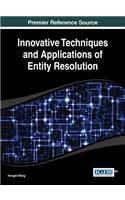Innovative Techniques and Applications of Entity Resolution