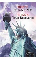 Don't Thank Me, Thank Your Recruiter