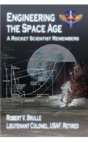 Engineering the Space Age - A Rocket Scientist Remembers