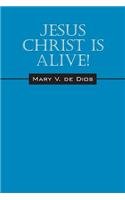 Jesus Christ Is Alive!