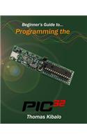 Beginner's Guide to Programming the PIC32