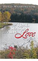 Time, a Season and Always Love
