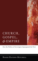 Church, Gospel, and Empire