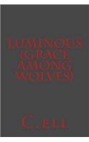 Luminous (Grace Among Wolves)