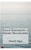 Imam Khomeini a Short Biography