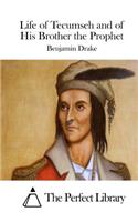 Life of Tecumseh and of His Brother the Prophet