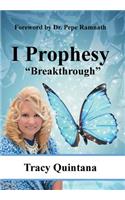 I Prophesy: "Breakthrough"