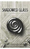 Shadowed Glass