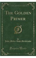 The Golden Primer, Vol. 2 (Classic Reprint)