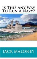 Is This Any Way To Run A Navy?