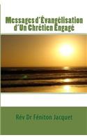 Messages d'Évangélisation d'Un Chrétien Engagé: (French)