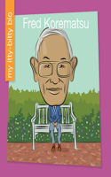 Fred Korematsu: (My Early Library: My Itty-Bitty Bio)