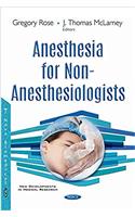 Anesthesia for Non-Anesthesiologists