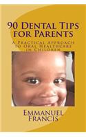 90 Dental Tips for Parents