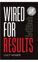 Wired For Results