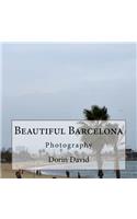 Beautiful Barcelona: Photography