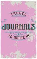 Travel Journals To Write In: Blank Trip Planner & Organizer